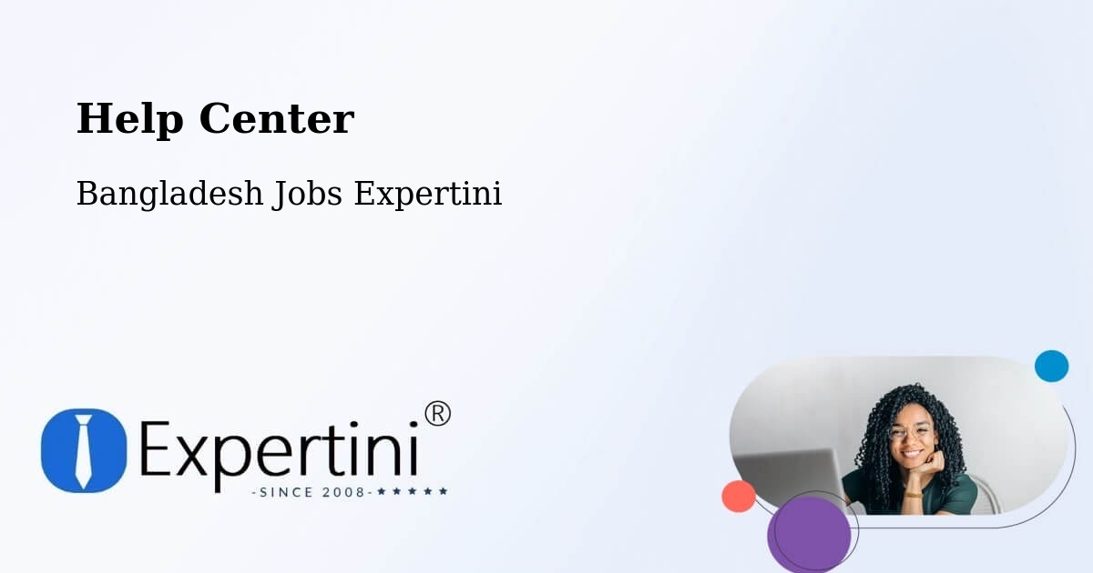 Help Center – Chittagong - Bangladesh Jobs Expertini